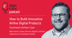 Building innovative airline digital products Southwest Airlines